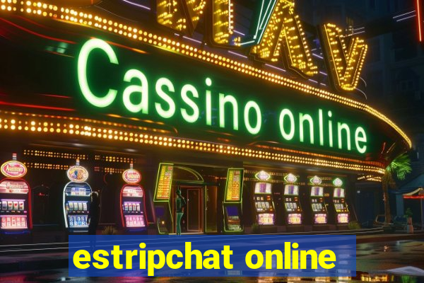 estripchat online